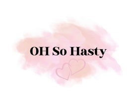 Oh So Hasty 